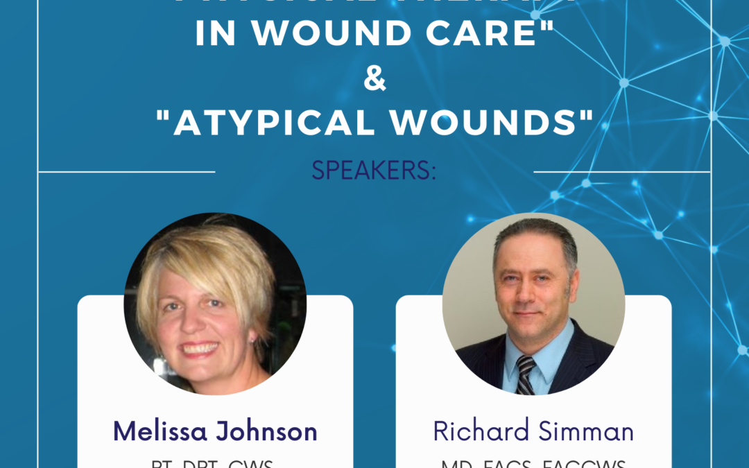 Roundtable- Physical Therapy & Wound Care + Atypical Wounds